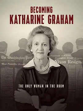 成为凯瑟琳&middot;格雷厄姆 Becoming Katharine Graham